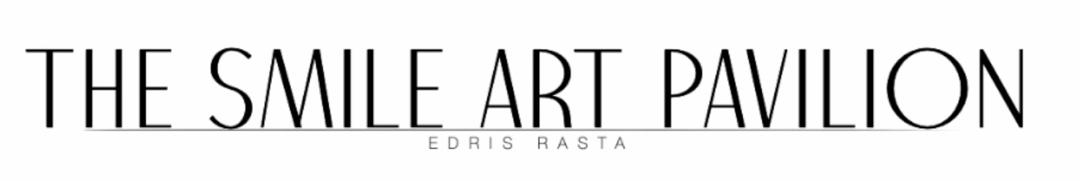 The Smile Art Pavilion — Edris Rasta